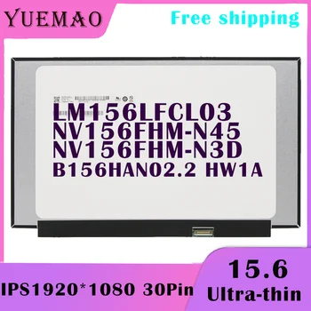 15.6 İnce FHD laptop lcd ekranı NV156FHM-N45 NV156FHM-N3D B156HAN02. 2 LM156LFCL03 IPS 1920X1080 EDP 30pin Dizüstü Ekran Paneli