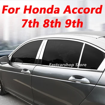 Honda Accord için 7th 8th 9th 2003-2017 Araba Paslanmaz Çelik Orta Merkezi Sütun PC Pencere Trim B C Pillar Krom Sticker