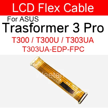 LCD panel şerit kablo Asus Trafo 3 Pro İçin T300 T300U T303UA T303UA-EDP-FPC LCD ekran Bağlayıcı Flex Kablo Parçaları